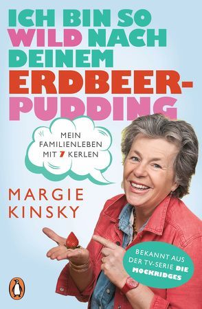 Ich bin so wild nach deinem Erdbeerpudding von Kinsky,  Margie