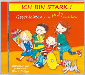 Ich bin stark! – Hörbuch von Gröger,  Birgit