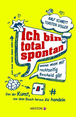 Ich bin total spontan – wenn man mir rechtzeitig Bescheid gibt von Schmitt,  Ralf, Voller,  Torsten