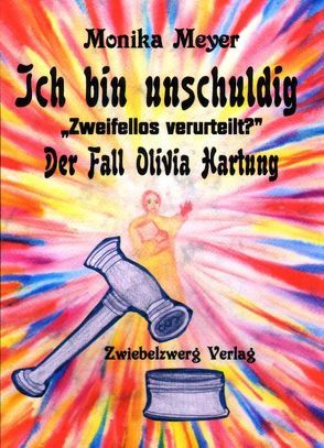 Ich bin unschuldig! „Zweifellos verurteilt?“ von Laufenburg,  Heike, Meyer,  Monika