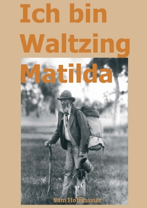 Ich bin Waltzing Matilda von Hoffmaster,  Sam