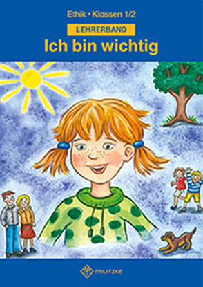 Ich bin wichtig Ethik Klassen 1/2 Thüringen von Meier-Metz,  Michelle, Rauch,  Steffi