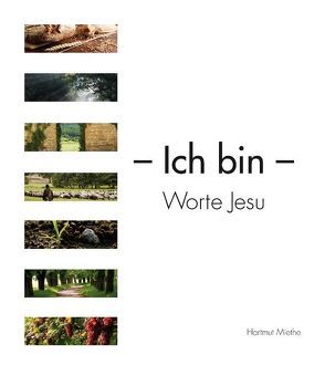 Ich bin – Worte Jesu von Miethe,  Hartmut