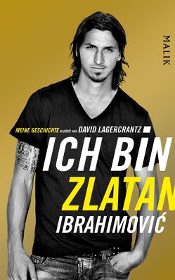 Ich bin Zlatan von Butt,  Wolfgang, Ibrahimovic,  Zlatan, Lagercrantz,  David