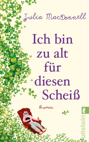 Ich bin zu alt für diesen Scheiß von MacDonnell,  Julia, Peschel,  Elfriede