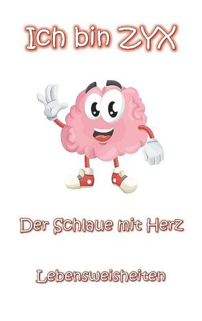 Ich bin ZYX – Der Schlaue mit Herz von Brand,  Mike