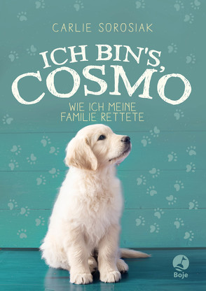 Ich bin’s, Cosmo von Lecker,  Ann, Sorosiak,  Carlie