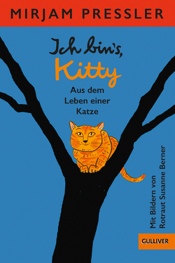 Ich bin’s, Kitty. Aus dem Leben einer Katze von Berner,  Rotraut Susanne, Pressler,  Mirjam