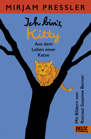 Ich bin’s, Kitty. Aus dem Leben einer Katze von Berner,  Rotraut Susanne, Pressler,  Mirjam