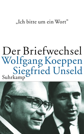 »Ich bitte um ein Wort…« von Estermann,  Alfred, Koeppen,  Wolfgang, Schopf,  Wolfgang, Unseld,  Siegfried