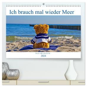 Ich brauch mal wieder Meer (hochwertiger Premium Wandkalender 2024 DIN A2 quer), Kunstdruck in Hochglanz von Michalzik,  Paul