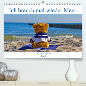 Ich brauch mal wieder Meer (Premium, hochwertiger DIN A2 Wandkalender 2022, Kunstdruck in Hochglanz) von Michalzik,  Paul