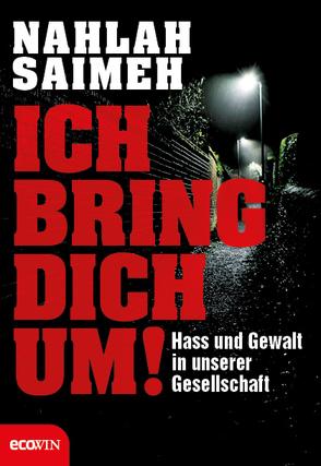 Ich bring dich um! von Saimeh,  Nahlah