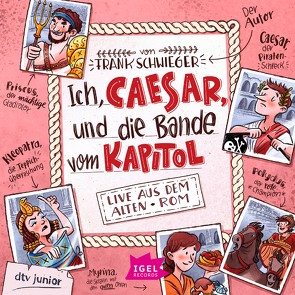 Ich, Caesar, und die Bande vom Kapitol von Fuhrmann,  Romanus, Gawlich,  Cathlen, Ptok,  Friedhelm, Schwieger,  Frank, Wultschner,  Ramona