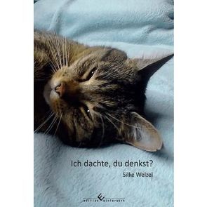Ich dachte, du denkst? von Welzel,  Silke