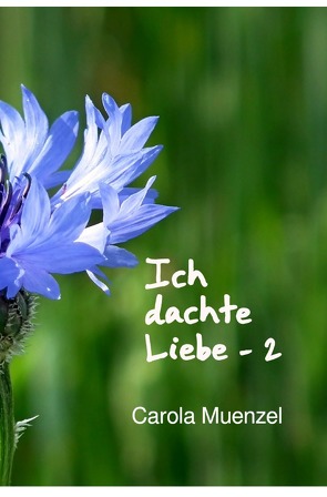 Ich dachte Liebe / Ich dachte Liebe – 2 von Muenzel,  Carola