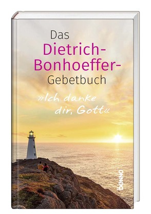 Ich danke dir, Gott von Bonhoeffer,  Dietrich