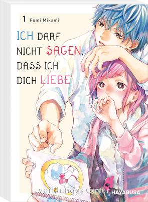 Ich darf nicht sagen, dass ich dich liebe 1 von Dallmeier,  Carina, Mikami,  Fumi