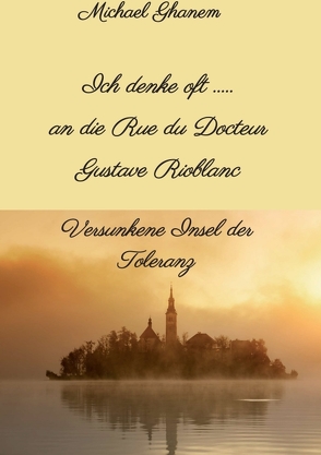 Ich denke oft … an die Rue du Docteur Gustave Rioblanc von Ghanem,  Michael