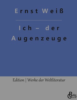 Ich – der Augenzeuge von Gröls-Verlag,  Redaktion, Weiß,  Ernst