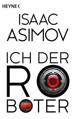 Ich, der Roboter von Asimov,  Isaac, Schrag,  Otto