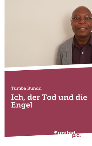 Ich, der Tod und die Engel von Bundu,  Tumba