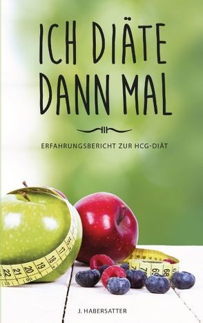 Ich diäte dann mal von Habersatter,  J.