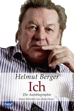 Ich. Die Autobiographie von Berger,  Helmut, Heuer,  Holde