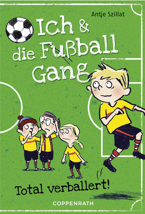 Ich & die Fußballgang (Band 2) von Szillat,  Antje