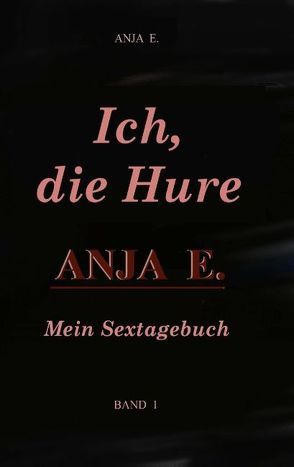 Ich, die Hure von E.,  Anja