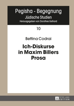 Ich-Diskurse in Maxim Billers Prosa von Codrai,  Bettina