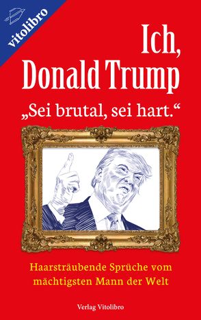 Ich, Donald Trump von Schmid,  Bernhard