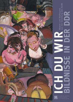 Ich Du Wir – Das Bildnis in der DDR von Hauer,  Armin, Kremeier,  Ulrike