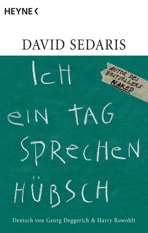 Ich ein Tag sprechen hübsch von Deggerich,  Georg, Rowohlt,  Harry, Sedaris,  David