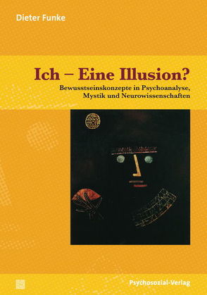 Ich – Eine Illusion? von Funke,  Dieter