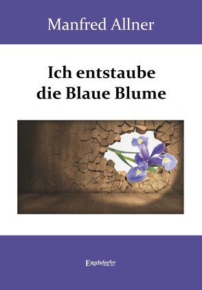 Ich entstaube die Blaue Blume von Allner,  Manfred