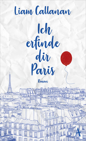 Ich erfinde dir Paris von Callanan,  Liam, Zaubitzer,  Juliane