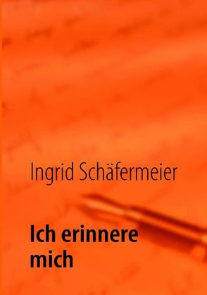 Ich erinnere mich von Schäfermeier,  Ingrid