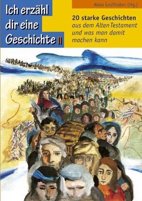 Ich erzähl dir eine Geschichte – Teil 2 von Grüsshaber,  Alma