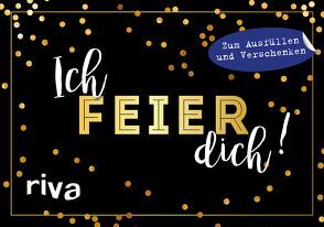 Ich feier dich! von Riva Verlag