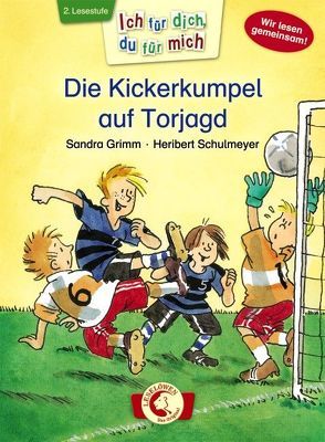 Ich für dich, du für mich – Die Kickerkumpel auf Torjagd von Grimm,  Sandra, Schulmeyer,  Heribert