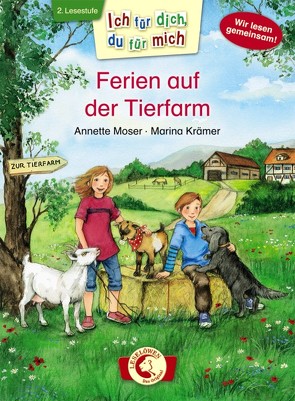 Ich für dich, du für mich – Ferien auf der Tierfarm von Krämer,  Marina, Moser,  Annette