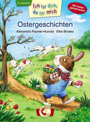 Ich für dich, du für mich – Ostergeschichten von Broska,  Elke, Fischer-Hunold,  Alexandra