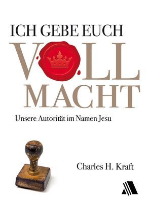 Ich gebe euch Vollmacht von Kraft,  Charles H, Reuter,  Evelyn E.