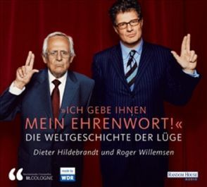 Ich gebe Ihnen mein Ehrenwort – Die Weltgeschichte der Lüge von Hildebrandt,  Dieter, lit.COLOGNE, Willemsen,  Roger