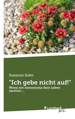 „Ich gebe nicht auf!“ von Safer,  Susanne