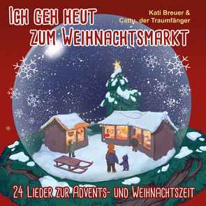 Ich geh heut zum Weihnachtsmarkt von Breuer,  Kati, der Traumfänger,  Cattu