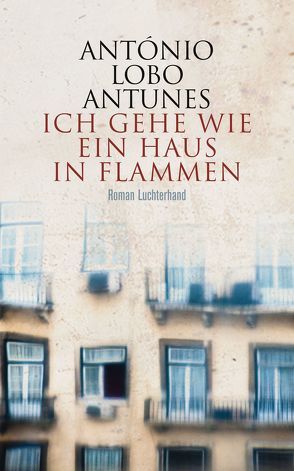 Ich gehe wie ein Haus in Flammen von Lobo Antunes,  António, Meyer-Minnemann,  Maralde