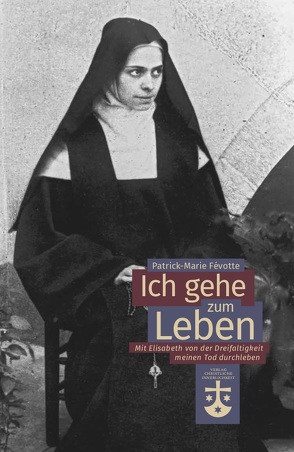 Ich gehe zum Leben von Févotte,  Patrick-Marie