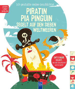 Ich gestalte meine Geschichte – Piratin Pia Pinguin segelt auf den sieben Weltmeeren